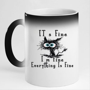 Everything Is Fine Its Fine Im Fine Cat Funny 11oz Black Color Changing Mug