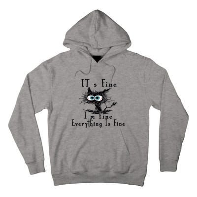 Everything Is Fine Its Fine Im Fine Cat Funny Tall Hoodie