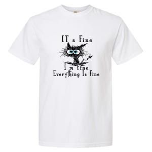 Everything Is Fine Its Fine Im Fine Cat Funny Garment-Dyed Heavyweight T-Shirt