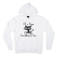 Everything Is Fine Its Fine Im Fine Cat Funny Hoodie