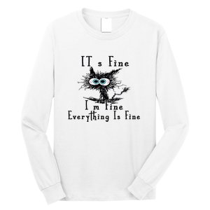 Everything Is Fine Its Fine Im Fine Cat Funny Long Sleeve Shirt