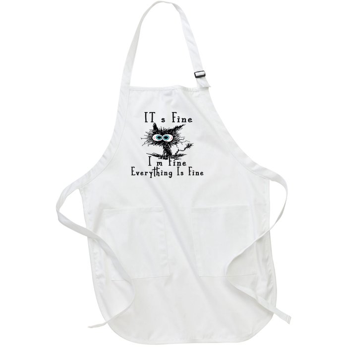 Everything Is Fine Its Fine Im Fine Cat Funny Full-Length Apron With Pockets