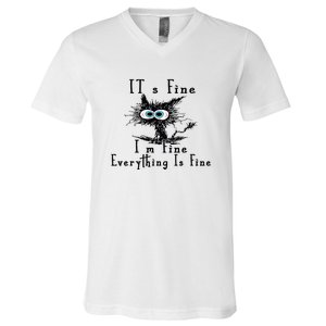 Everything Is Fine Its Fine Im Fine Cat Funny V-Neck T-Shirt