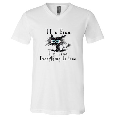 Everything Is Fine Its Fine Im Fine Cat Funny V-Neck T-Shirt