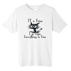 Everything Is Fine Its Fine Im Fine Cat Funny Tall Fusion ChromaSoft Performance T-Shirt