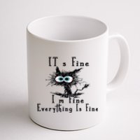 Everything Is Fine Its Fine Im Fine Cat Funny Coffee Mug