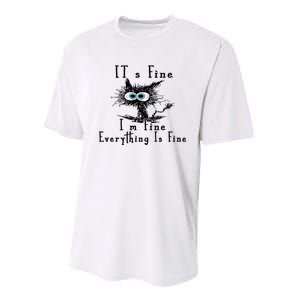 Everything Is Fine Its Fine Im Fine Cat Funny Performance Sprint T-Shirt