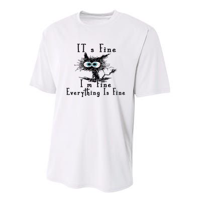 Everything Is Fine Its Fine Im Fine Cat Funny Performance Sprint T-Shirt