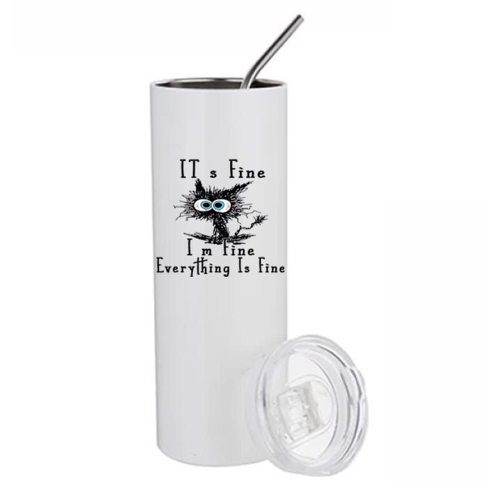 Everything Is Fine Its Fine Im Fine Cat Funny Stainless Steel Tumbler