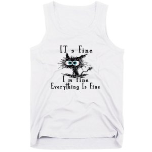 Everything Is Fine Its Fine Im Fine Cat Funny Tank Top