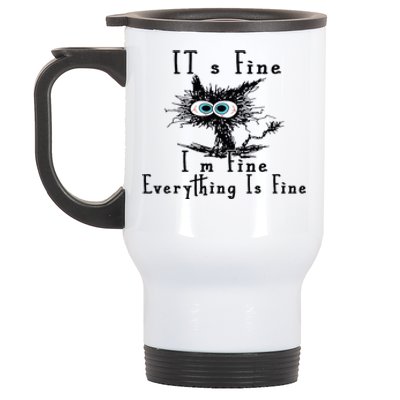 Everything Is Fine Its Fine Im Fine Cat Funny Stainless Steel Travel Mug