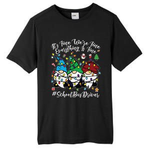 Everything Is Fine Christmas School Bus Driver Cute Gnomies Tall Fusion ChromaSoft Performance T-Shirt