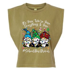 Everything Is Fine Christmas School Bus Driver Cute Gnomies Garment-Dyed Women's Muscle Tee