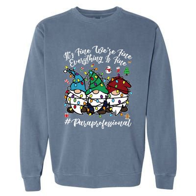 Everything Is Fine Christmas Paraprofessional Cute Gnomies Gift Garment-Dyed Sweatshirt