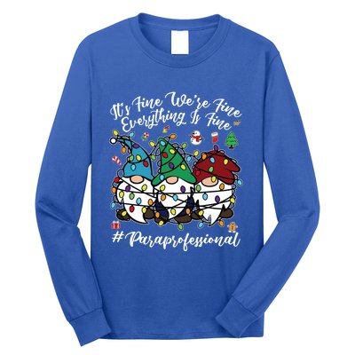 Everything Is Fine Christmas Paraprofessional Cute Gnomies Gift Long Sleeve Shirt