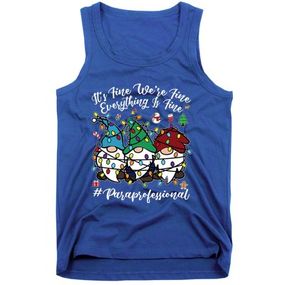 Everything Is Fine Christmas Paraprofessional Cute Gnomies Gift Tank Top