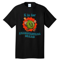 E Is For Existential Dread Retro Toon Bomb Funny Dark Humor Tall T-Shirt