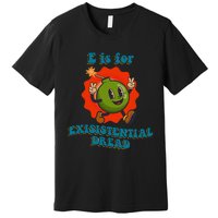 E Is For Existential Dread Retro Toon Bomb Funny Dark Humor Premium T-Shirt