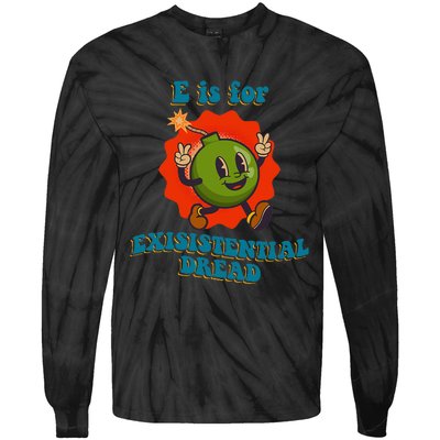 E Is For Existential Dread Retro Toon Bomb Funny Dark Humor Tie-Dye Long Sleeve Shirt