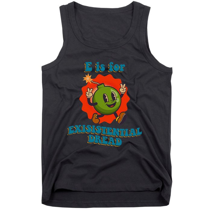 E Is For Existential Dread Retro Toon Bomb Funny Dark Humor Tank Top