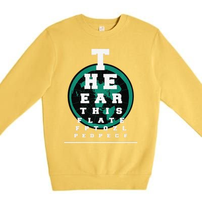 Earth Is Flat Earth Day Funny Eye Chart Gift Premium Crewneck Sweatshirt