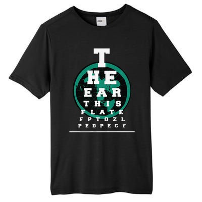 Earth Is Flat Earth Day Funny Eye Chart Gift Tall Fusion ChromaSoft Performance T-Shirt