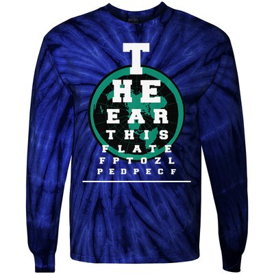 Earth Is Flat Earth Day Funny Eye Chart Gift Tie-Dye Long Sleeve Shirt