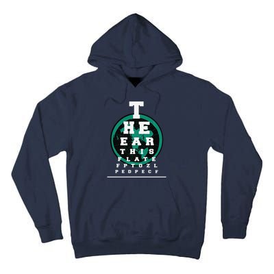 Earth Is Flat Earth Day Funny Eye Chart Gift Tall Hoodie