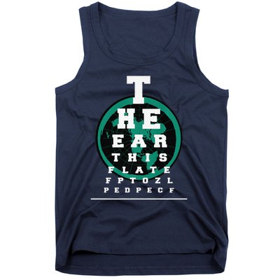 Earth Is Flat Earth Day Funny Eye Chart Gift Tank Top