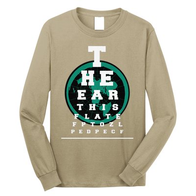 Earth Is Flat Earth Day Funny Eye Chart Gift Long Sleeve Shirt