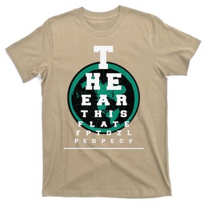 Earth Is Flat Earth Day Funny Eye Chart Gift T-Shirt