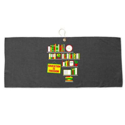 Education Is Freedom Juneteenth Black History Educator Gift Large Microfiber Waffle Golf Towel