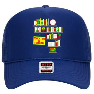 Education Is Freedom Juneteenth Black History Educator Gift High Crown Mesh Back Trucker Hat