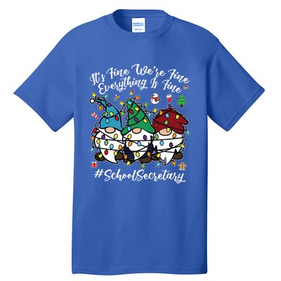 Everything Is Fine Christmas School Secretary Cute Gnomies Gift Tall T-Shirt