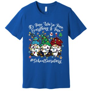 Everything Is Fine Christmas School Secretary Cute Gnomies Gift Premium T-Shirt