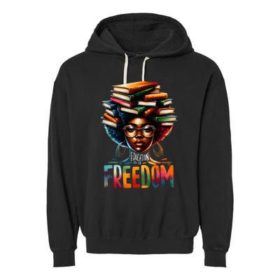 Education Is Freedom Black Teacher Books Black History Month Garment-Dyed Fleece Hoodie