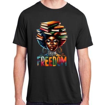 Education Is Freedom Black Teacher Books Black History Month Adult ChromaSoft Performance T-Shirt