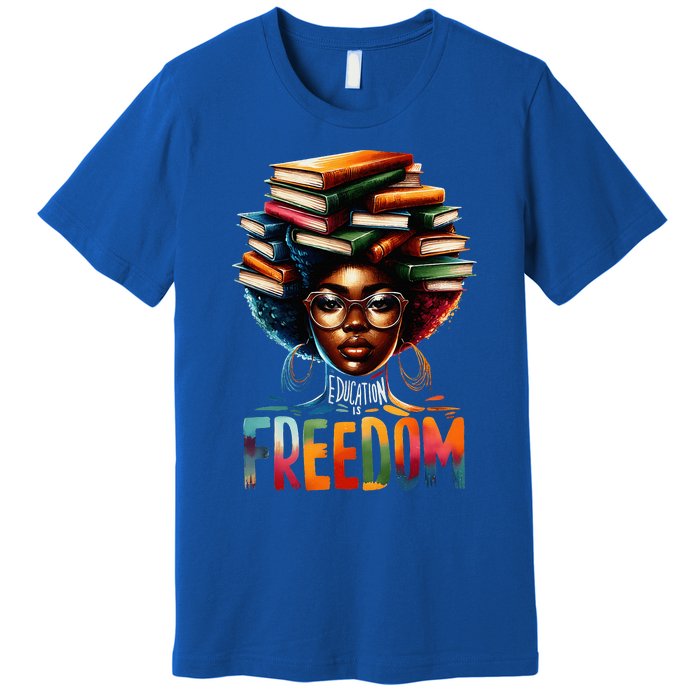 Education Is Freedom Black Teacher Books Black History Month Premium T-Shirt