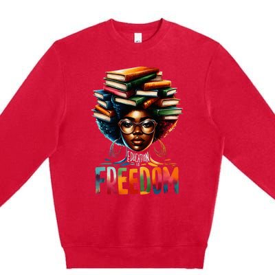 Education Is Freedom Black Teacher Books Black History Month Premium Crewneck Sweatshirt