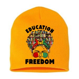 Education Is Freedom Black Magic Funny Gift Black History Gift Short Acrylic Beanie