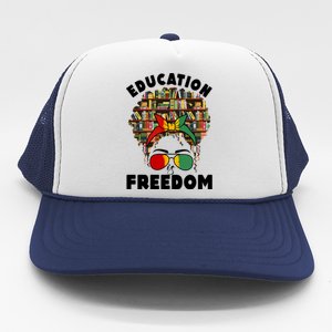 Education Is Freedom Black Magic Funny Gift Black History Gift Trucker Hat