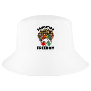 Education Is Freedom Black Magic Funny Gift Black History Gift Cool Comfort Performance Bucket Hat