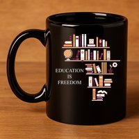 Education Is Freedom 11oz C Handle Ceramic Mug