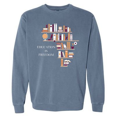 Education Is Freedom Garment-Dyed Sweatshirt