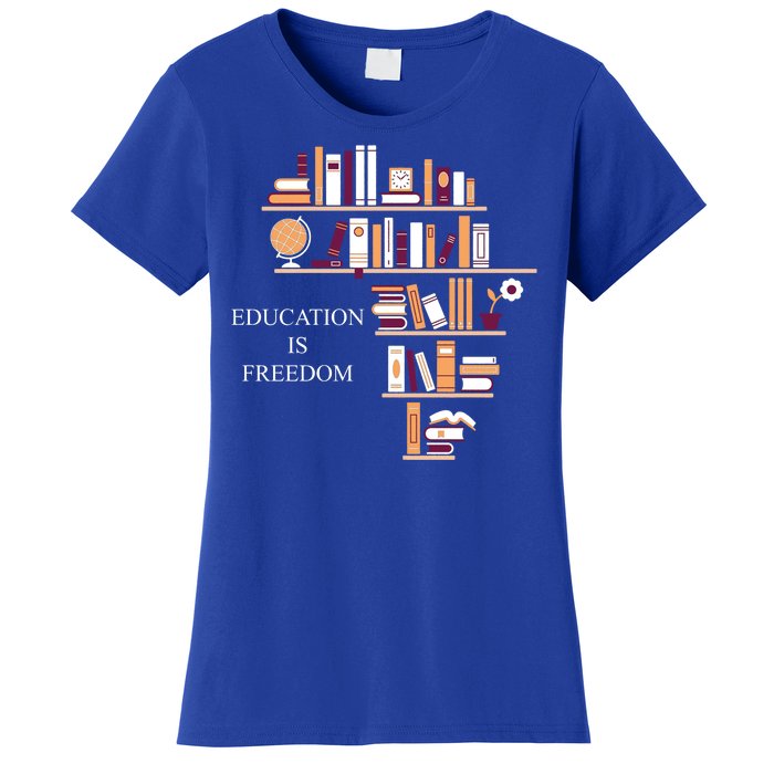 Education Is Freedom Women's T-Shirt