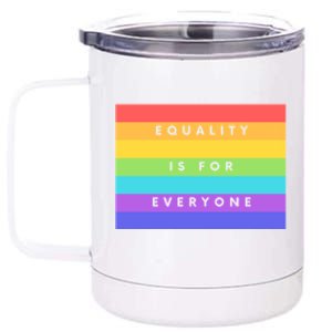 Equality Is For Everyone Equal Right Lgbtq Rainbow Pride Gift 12 oz Stainless Steel Tumbler Cup