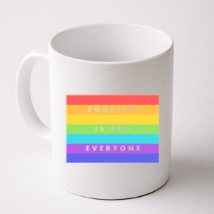 Equality Is For Everyone Equal Right Lgbtq Rainbow Pride Gift Coffee Mug