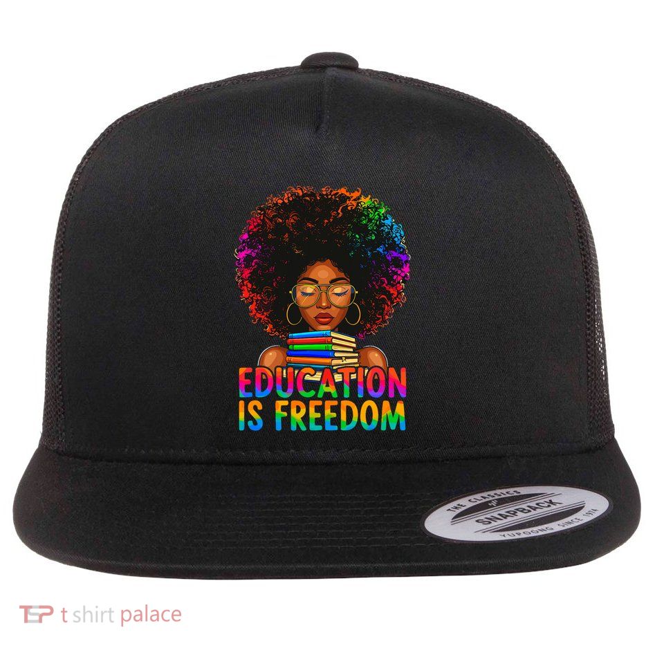 Education Is Freedom Teacher Books Black History Month Flat Bill Trucker Hat