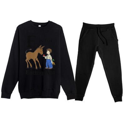 E is for Eating Ass funny farmer lover Premium Crewneck Sweatsuit Set