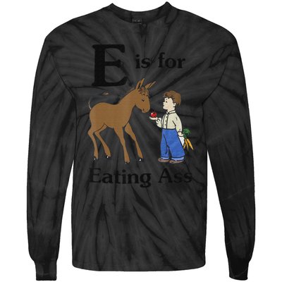 E is for Eating Ass funny farmer lover Tie-Dye Long Sleeve Shirt